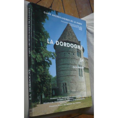 CARTE ARCHEOLOGIQUE DE LA GAULE 24 - LA DORDOGNE