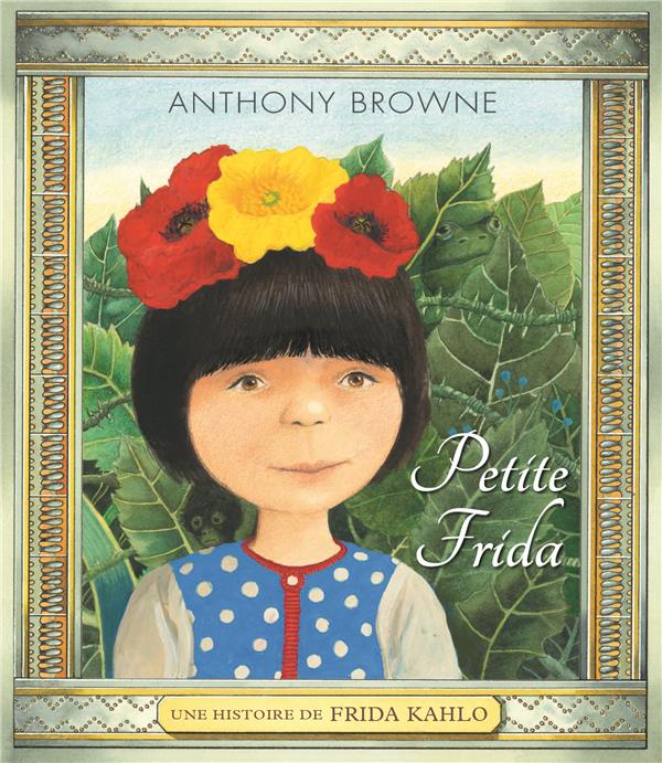 PETITE FRIDA - UNE HISTOIRE DE FRIDA KAHLO