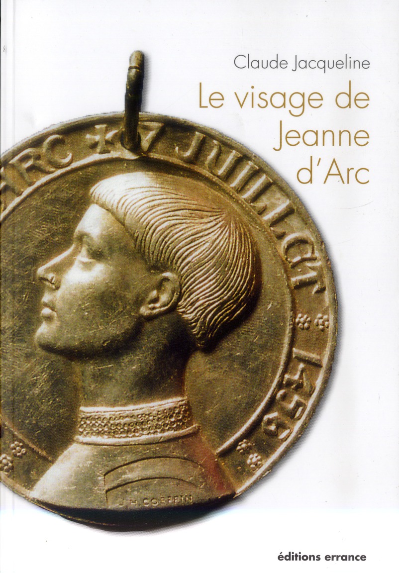 LE VISAGE DE JEANNE D'ARC - 600E ANNIVERSAIRE DE LA NAISSANCE DE JEANNE D'ARC