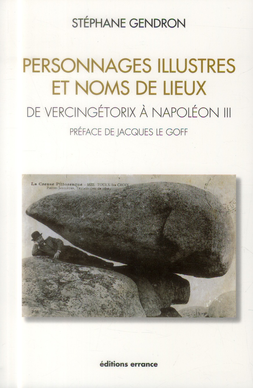 PERSONNAGES ILLUSTRES ET NOMS DE LIEUX - DE VERCINGETORIX A NAPOLEON III