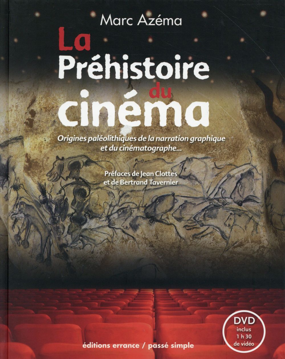 LA PREHISTOIRE DU CINEMA (NE) + DVD - ORIGINES PALEOLITHIQUES DE LA NARRATION GRAPHIQUE ET DU CINEMA