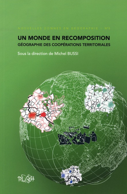 UN MONDE EN RECOMPOSITION. GEOGRAPHIE DES RECOMPOSITIONS TERRITORIALE S
