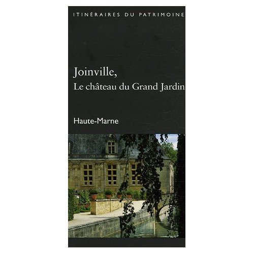 JOINVILLE, LE CHATEAU DU GRAND JARDIN (HAUTE-MARNE)-DRAC CHAMPAGNE-ARDENNE