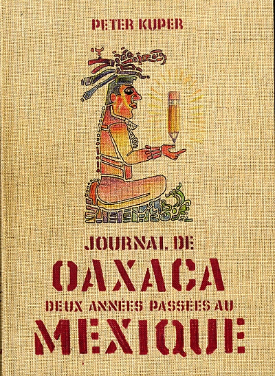 JOURNAL D'OAXACA - DEUX ANNEES PASSEES AU MEXIQUE