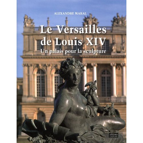 LE VERSAILLES DE LOUIS XIV