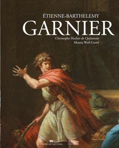 ETIENNE BARTHELEMY GARNIER (1765-1849) - DE L'ACADEMIE ROYALE A L'INSTITUT DE FRANCE