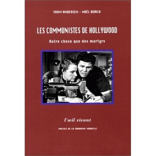 COMMUNISTES DE HOLLYWOOD (LES). AUTRE CHOSE QUE DES MARTYRS