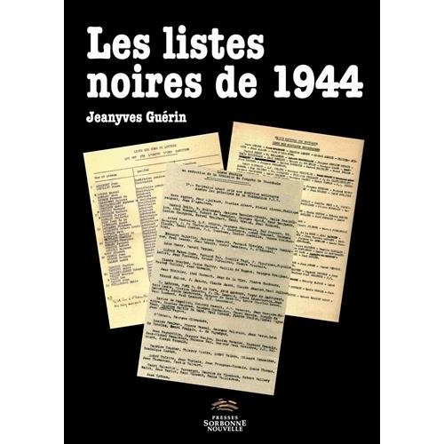 LISTES NOIRES DE 1944. POUR UNE HISTOIRE LITTERAIRE DE L'EPURATION