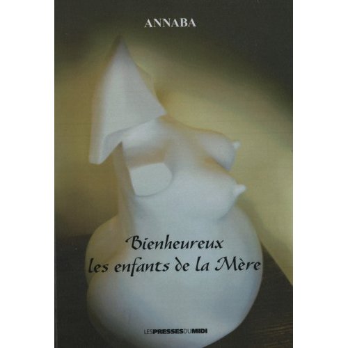 BIENHEUREUX LES ENFANTS DE LA MERE