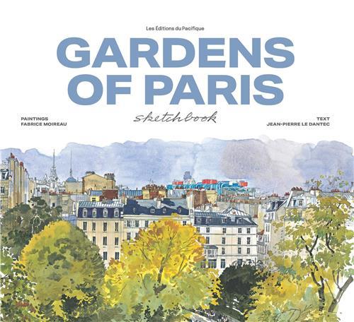 GARDEN OF PARIS SKETCHBOOK (NEW ED) /ANGLAIS