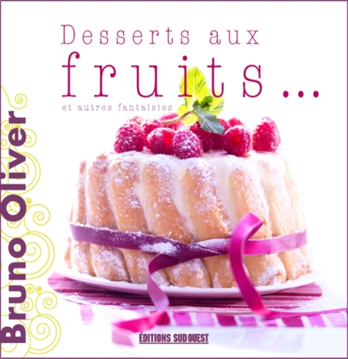 DESSERTS AUX FRUITS ET AUTRES FANTAISIES