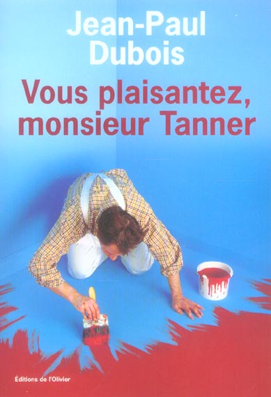 VOUS PLAISANTEZ, MONSIEUR TANNER