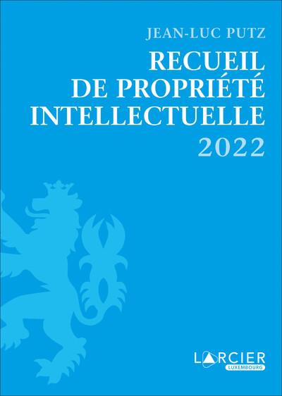 RECUEIL DE PROPRIETE INTELLECTUELLE 2022