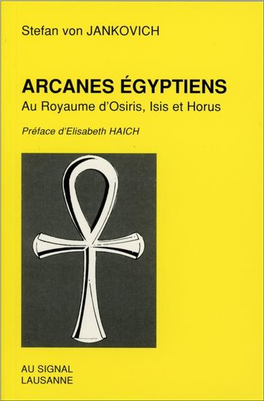ARCANES EGYPTIENS - AU ROYAUME D'OSIRIS, ISIS ET HORUS