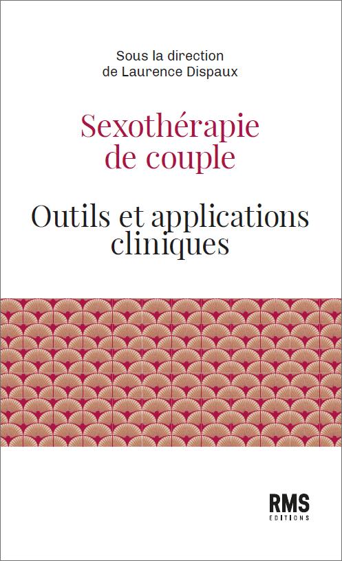 SEXOTHERAPIE DE COUPLE : OUTILS ET APPLICATIONS CLINIQUES