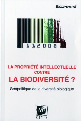 LA PROPRIETE INTELLECTUELLE CONTRE LA BIODIVERSITEA '
