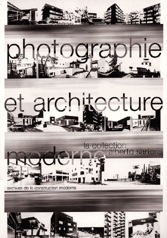 PHOTOGRAPHIE ET ARCHITECTURE MODERNE - CATALOGUE SARTORIS - ARCHIVES DE LA CONSTRUCTION MODERNE