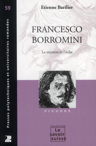 FRANCESCO BORROMINI - LE MYSTERE ET L'ECLAT