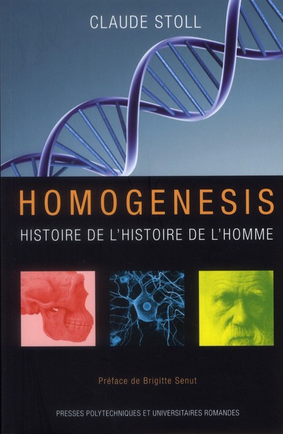 HOMOGENESIS - HISTOIRE DE L'HISTOIRE DE L'HOMME.