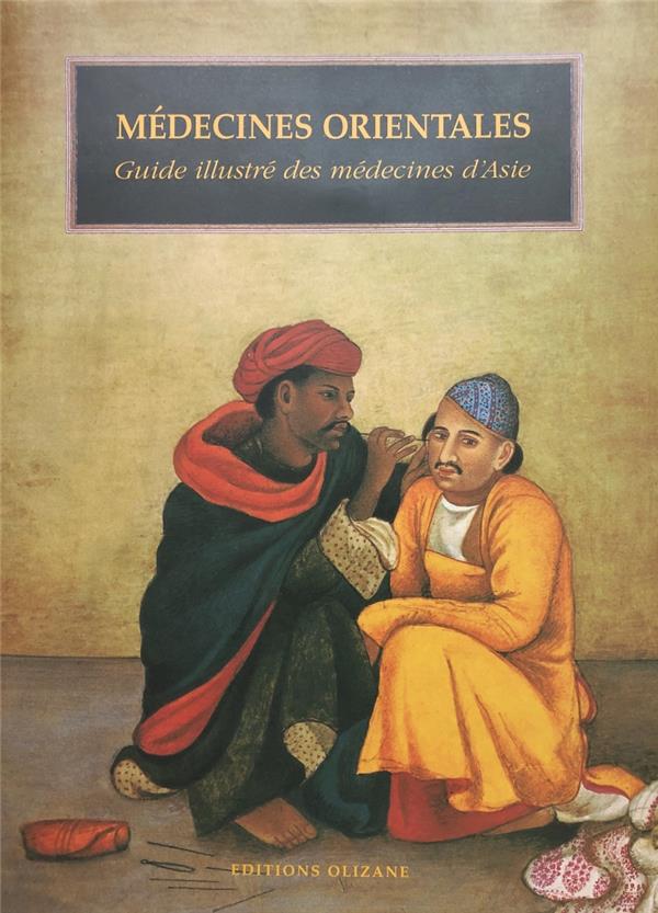 MEDECINES ORIENTALES - GUIDE ILLUSTRE DES MEDECINES D'ASIE