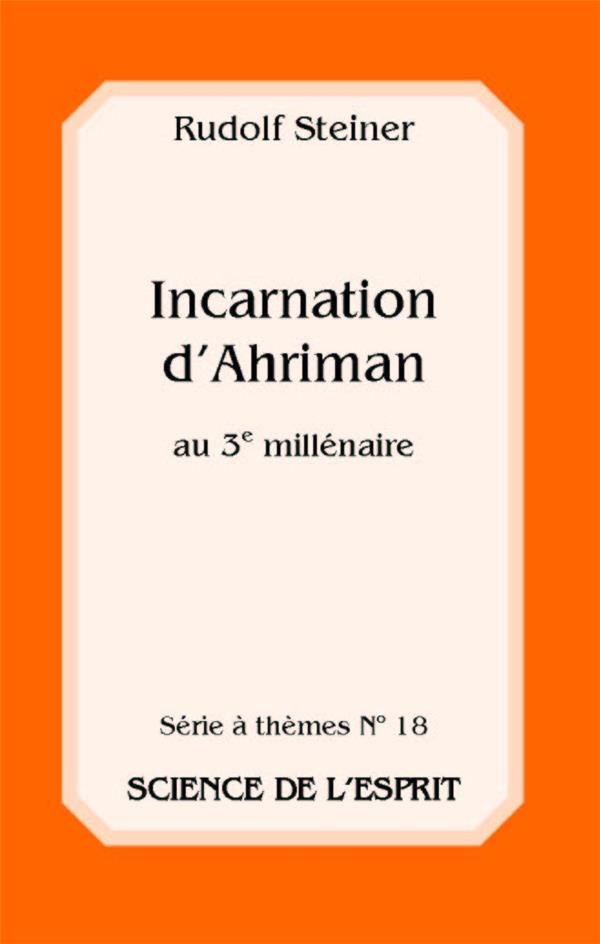 INCARNATION D'AHRIMAN AU 3E MILLENAIRE