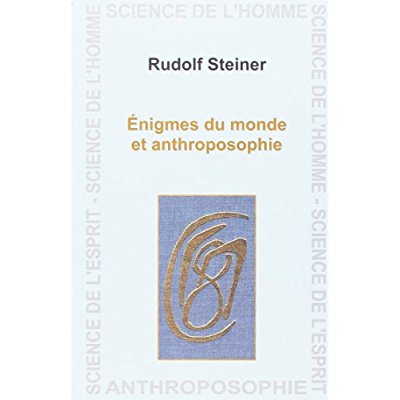 ENIGMES DU MONDE ET ANTHROPOSOPHIE
