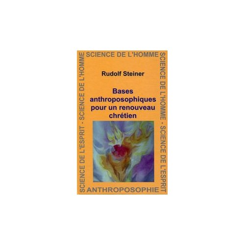 BASES ANTHROPOSOPHIQUES POUR UN RENOUVEAU CHRETIEN