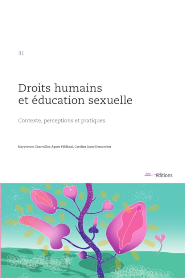 DROITS HUMAINS ET EDUCATION SEXUELLE. CONTEXTE, PERCEPTIONS ET PRATIQ UES