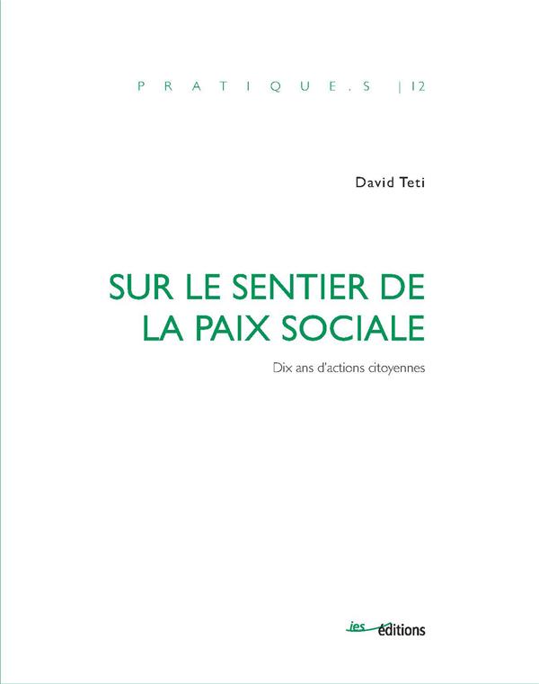 SUR LE SENTIER DE LA PAIX SOCIALE. DIX ANS D'ACTION CITOYENNE