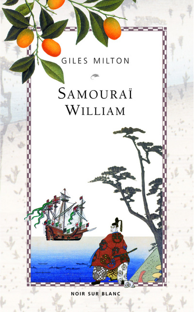 SAMOURAI WILLIAM L ANGLAIS QUI ROMPIT L ISOLEMENT DU JAPON