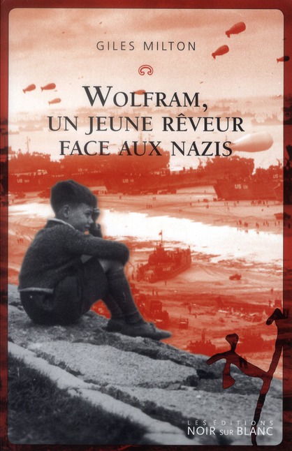 WOLFRAM UN JEUNE REVEUR FACE AUX NAZIS