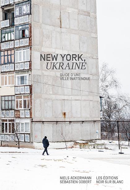 NEW YORK, UKRAINE - GUIDE D'UNE VILLE INATTENDUE