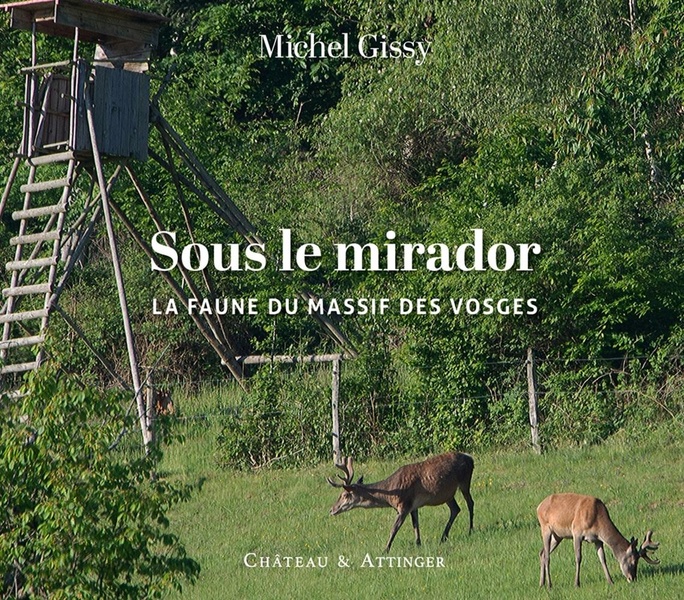 SOUS LE MIRADOR - LA FAUNE DU MASSIF DES VOSGES