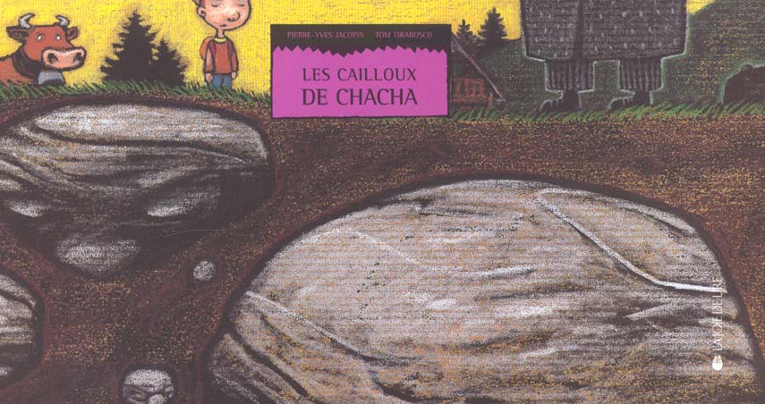 LES CAILLOUX DE CHACHA