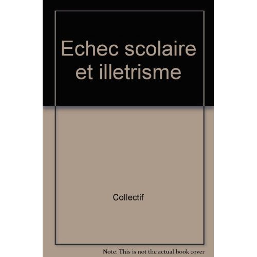 ECHEC SCOLAIRE ET ILLETRISME