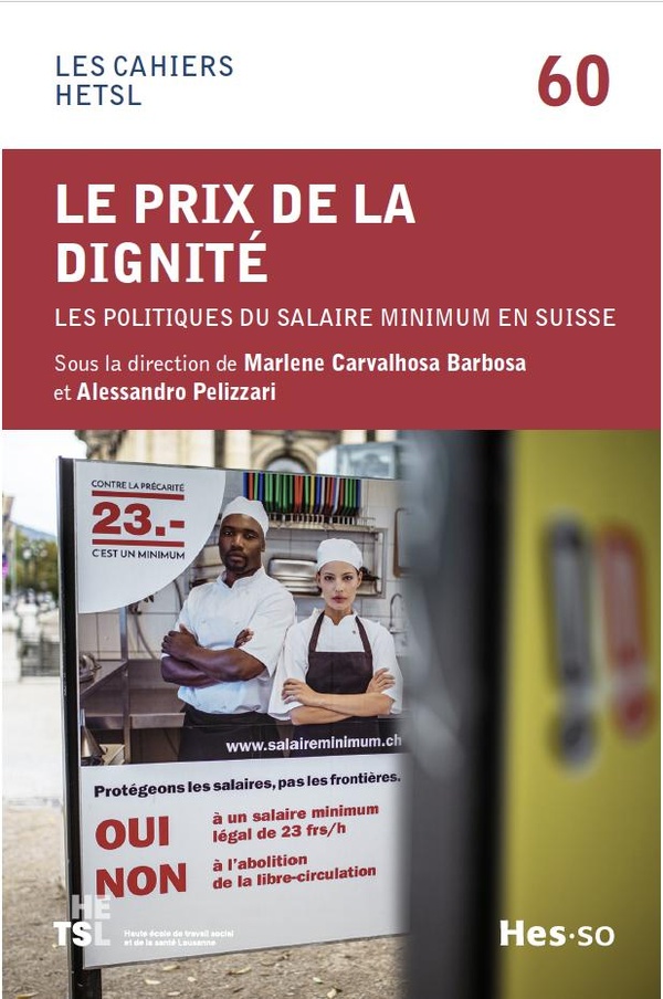 LE PRIX DE LA DIGNITE. - LES POLITIQUES DU SALAIRE MINIMUM EN SUISSE