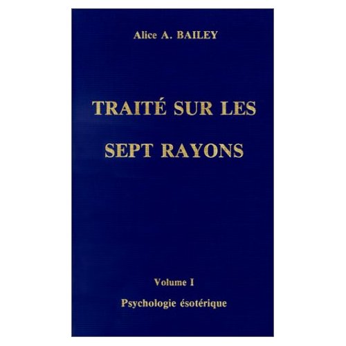 PSYCHOLOGIE ESOTERIQUE - TRAITE DES 7 RAYONS
