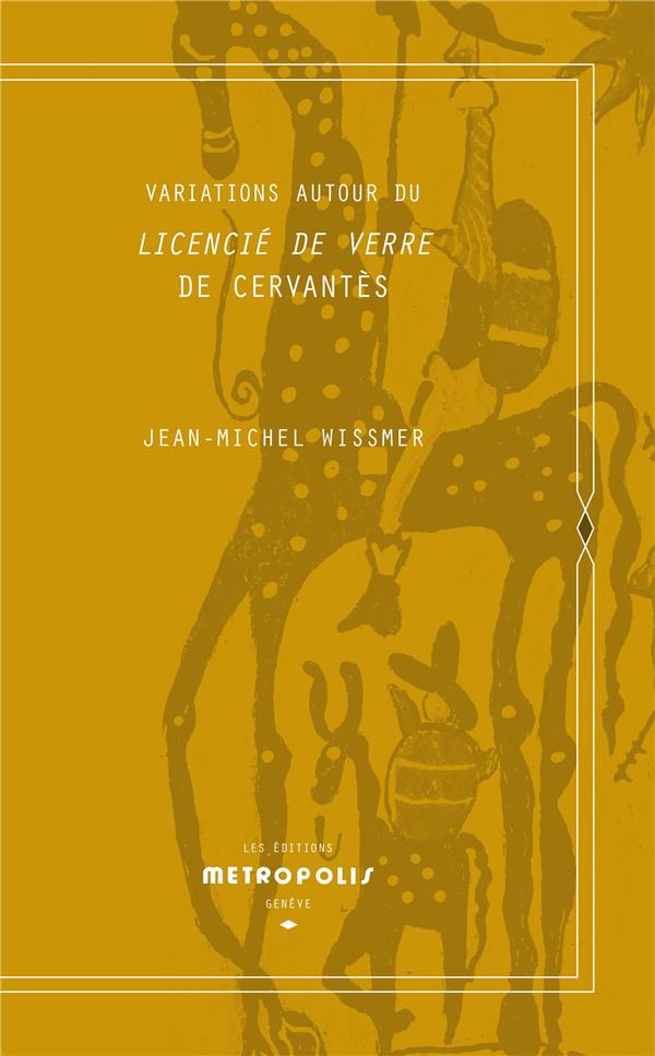 VARIATIONS AUTOUR DU LICENCIE DE VERRE DE CERVANTES