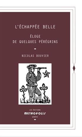 L'ECHAPPEE BELLE - ELOGE DE QUELQUES PEREGRINS - POCHE