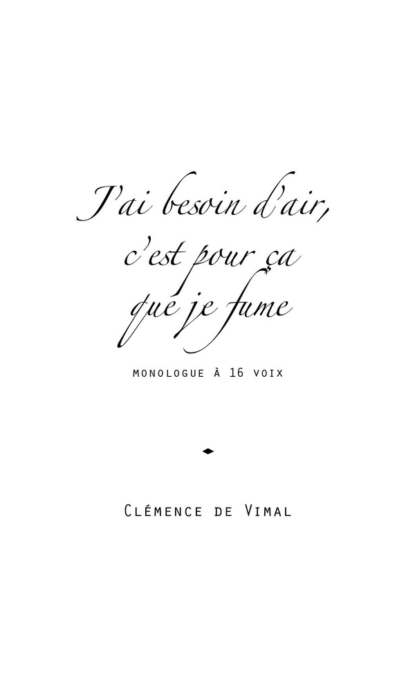 J'AI BESOIN D'AIR, C'EST POUR CA QUE JE FUME