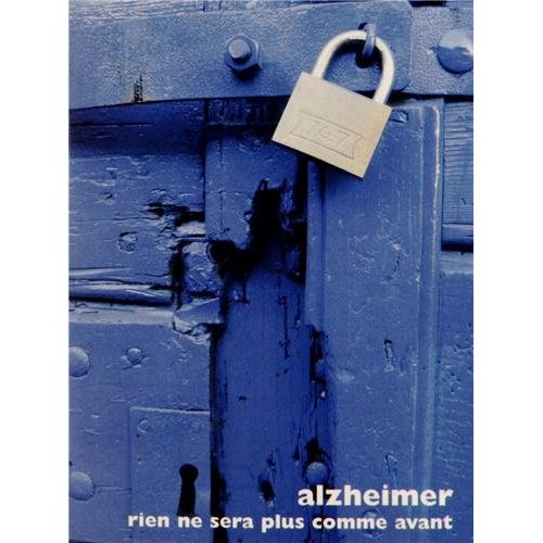 ALZHEIMER, RIEN NE SERA COMME AVANT