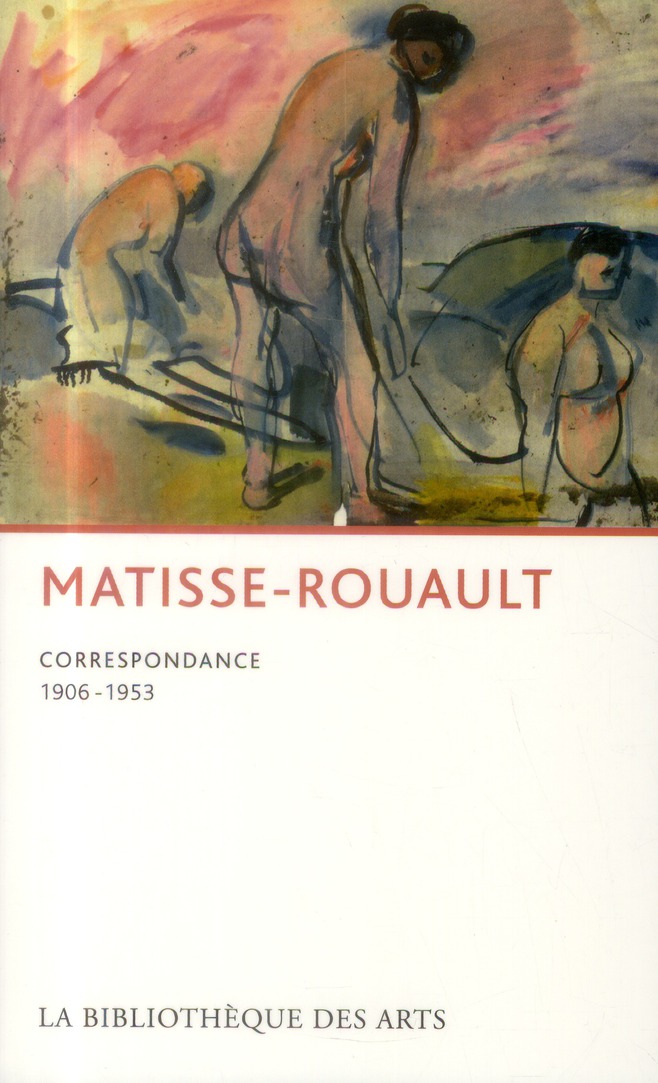 MATISSE-ROUAULT. CORRESPONDANCE 1906 - 1953