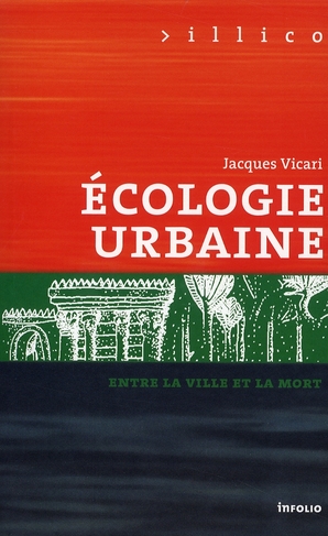 ECOLOGIE URBAINE. ENTRE LA VILLE ET LA MORT