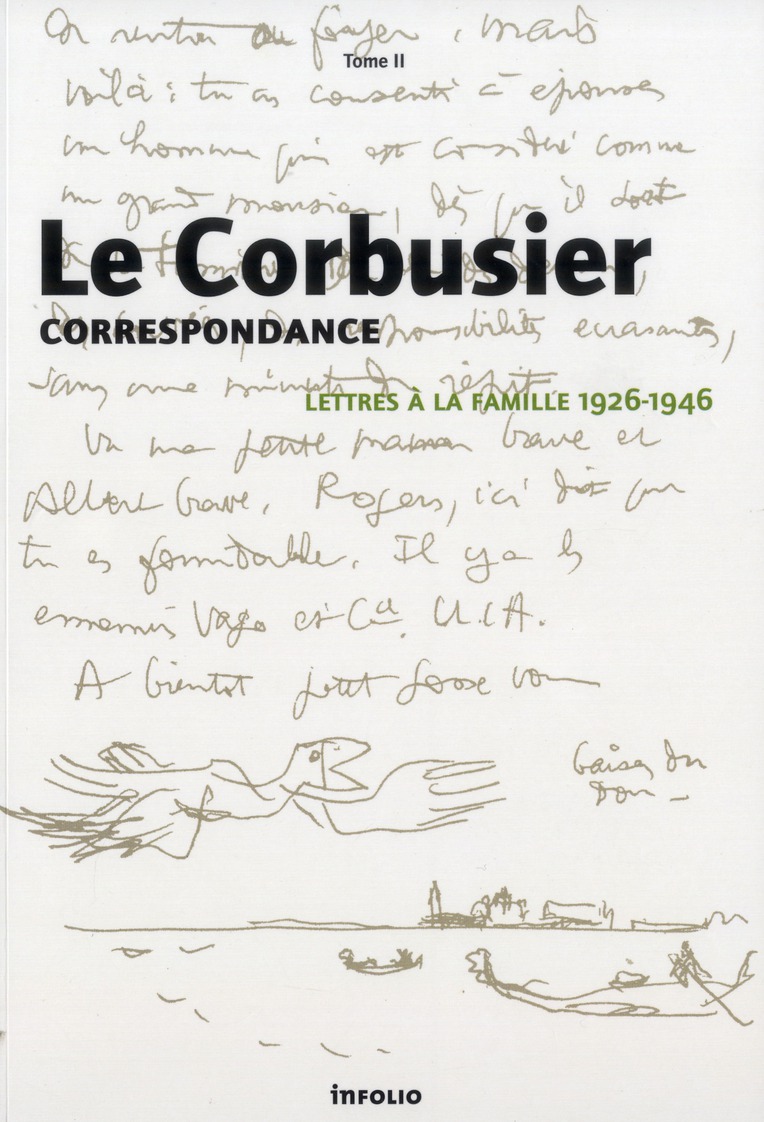 LE CORBUSIER - CORRESPONDANCE - TOME 2 LETTRES A LA FAMILLE 1926-1946