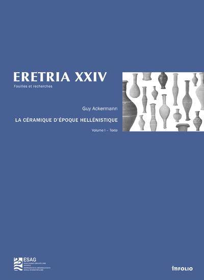 ERETRIA XXIV LA CERAMIQUE D'EPOQUE HELLENISTIQUE - VOLUME 1&2 - VOL24