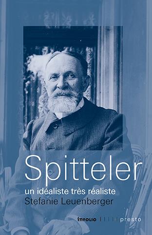 SPITTELER - UN IDEALISTE TRES REALISTE