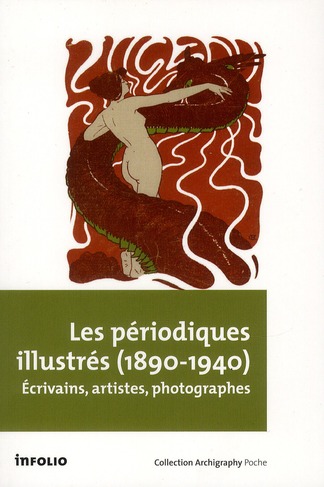 LES PERIODIQUES ILLUSTRES (1890-1940). ECRIVAINS,ARTISTES, PHOTOGRAPHES