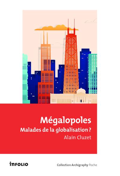 MEGALOPOLES - MALADES DE LA GLOBALISATION ?