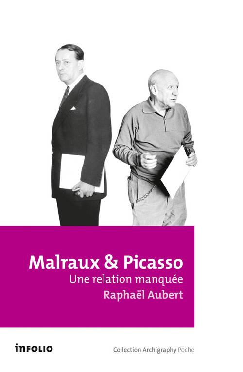 MALRAUX ET PICASSO - UNE RELATION MANQUEE