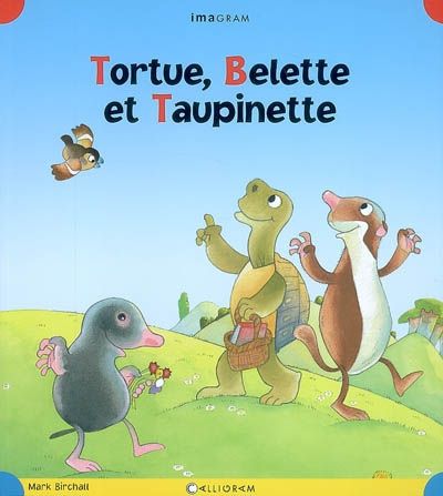 TORTUE, BELETTE ET TAUPINETTE